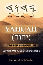 YAHUAH - Leitfaden der Wiederherstellung