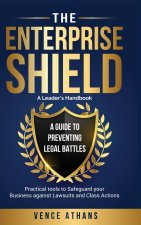 The Enterprise Shield - A Guide to Preventing Legal Battles