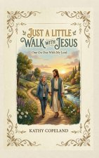 Just A Little Walk With Jesus