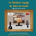 Le fabuleux voyage de Jules au musée