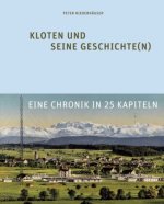 Kloten und seine Geschichte(n)
