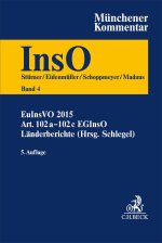 Münchener Kommentar zur Insolvenzordnung  Bd. 4: EuInsVO 2015, Art. 102a-102c EGInsO, Länderberichte