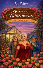 Arien im Tulpenhaus