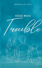 Küss mich Trouble