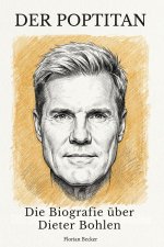 Die Biografie über Dieter Bohlen