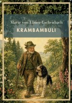 Marie von Ebner-Eschenbach: Krambambuli. Vollständige Neuausgabe