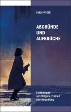 Abgründe und Aufbrüche