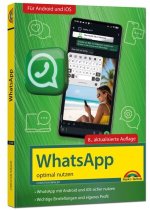 WhatsApp - optimal nutzen - 8. Auflage - neueste Version 2026; auch alle neuen KI-Funktionen erklärt