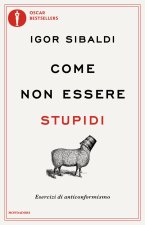 Come non essere stupidi. Esercizi di anticonformismo