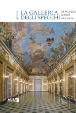 galleria degli specchi di Palazzo Medici Riccardi. Guida