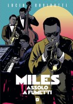 Miles Davis. Assolo a fumetti. Ediz. anniversario