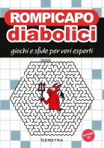 Rompicapo diabolici. Giochi e sfide per veri esperti