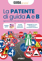 patente di guida A e B. Aggiornato al Nuovo Codice della Strada (L. 25 novembre 2024, n. 177)