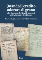 Quando il credito odorava di grano. Alla riscoperta dei Monti frumentari nell’Italia Centro-Meridionale