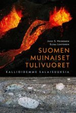 Suomen muinaiset tulivuoret. Kallioidemme salaisuuksia