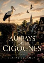 Au pays des cigognes