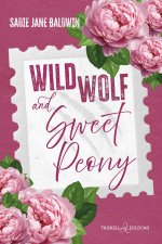 Wild wolf & sweet peony. Ediz. italiana