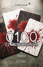 0100. Ti vendicherò
