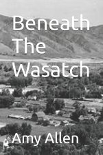 Beneath The Wasatch
