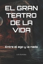 EL GRAN TEATRO DE LA VIDA