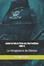 Jambe de Bois,le Pirate aux Cinq Fantômes TOME VI