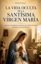 La vida oculta de la Santísima Virgen María