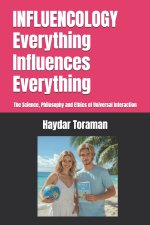 INFLUENCOLOGY Everything Influences Everything