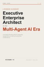 Executive Enterprise Architect in the Multi-Agent AI Era