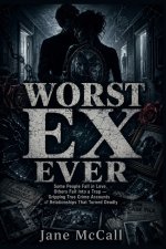WORST EX EVER