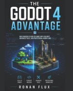The Godot 4 Advantage