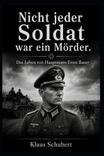 Nicht jeder Soldat war ein Mörder