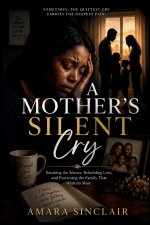 A MOTHER'S SILENT CRY