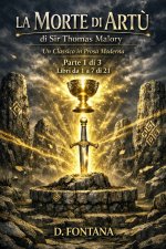 La Morte di Artù di Sir Thomas Malory - Libri da 1 a 7 di 21