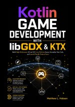 Kotlin Game Development with libGDX & KTX