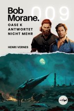 Bob Morane - Oase K antwortet nicht mehr