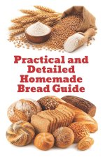 Practical and Detailed Homemade Bread Guide