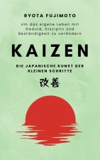 Kaizen, die japanische Kunst der kleinen Schritte