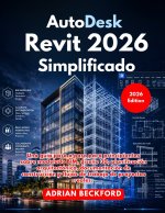 Autodesk Revit 2026 Simplificado