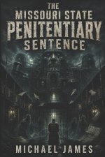 The Missouri State Penitentiary Sentence