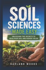 Soil Sciences Made Easy