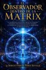 EL OBSERVADOR DENTRO DE LA MATRIX