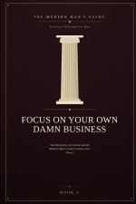 Focus on Your Own Damn Business