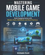 Mastering Mobile Game Development