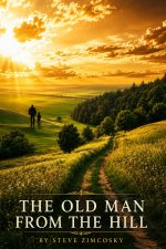 The Old Man from the Hill (Lessons in Qigong and Tai Chi) Second Edition