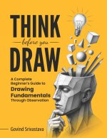 THINK BEFORE YOU DRAW