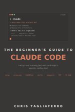 The Beginner's Guide to Claude Code