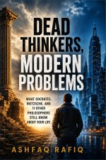 Dead Thinkers, Modern Problems