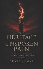 THE HERITAGE OF UNSPOKEN PAIN