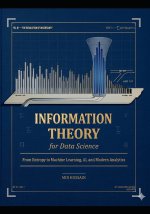 NFORMATION THEORY FOR DATA SCIENCE