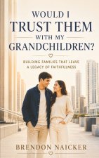 Would I Trust Them with My Grandchildren?